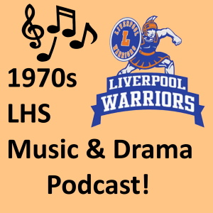 1970s Liverpool HS Music & Drama Podcast